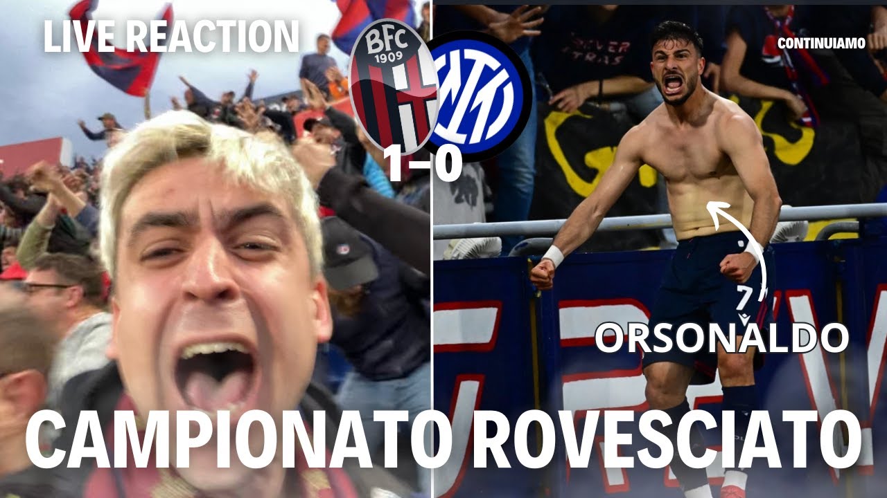 BOLOGNA - INTER 1-0 -CAMPIONATO ROVESCIATO! ORSONALDO SCATENA IL FINIMONDO IN CURVA! - LIVE REACTION