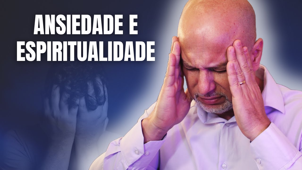 Como a Ansiedade &eacute; Afetada pela Espiritualidade