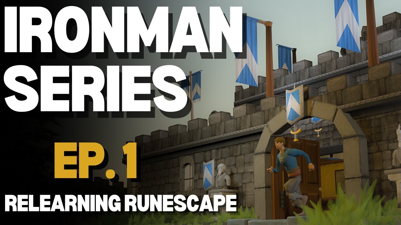 Серия Ironman | Эпизод 1 — Повторное изучение Runescape —