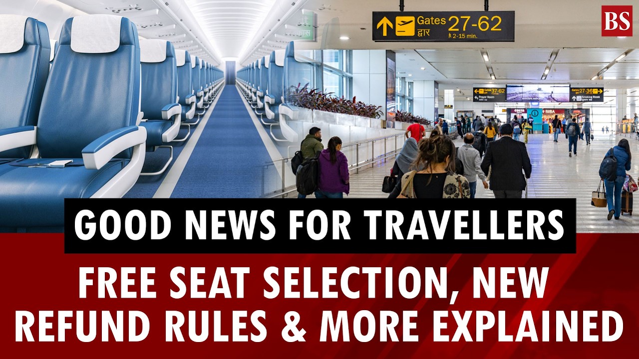 Good news for Travellers: Free seat selection, new refund rules & more explained | DGCA