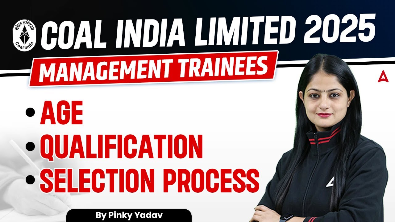 📢Coal India Limited Recruitment 2025 | CIL Management Trainee Age, Qualification & Selection Process