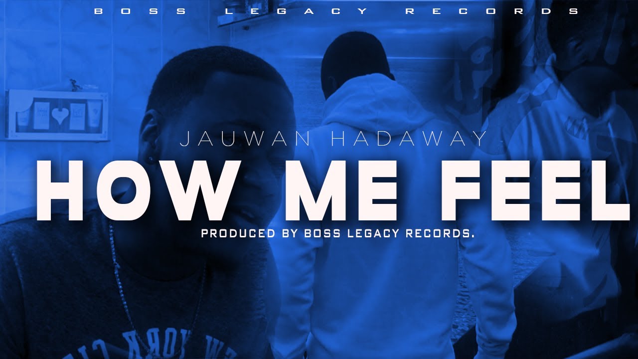 Jauwan Hadaway - How Me Feel (Official Video)