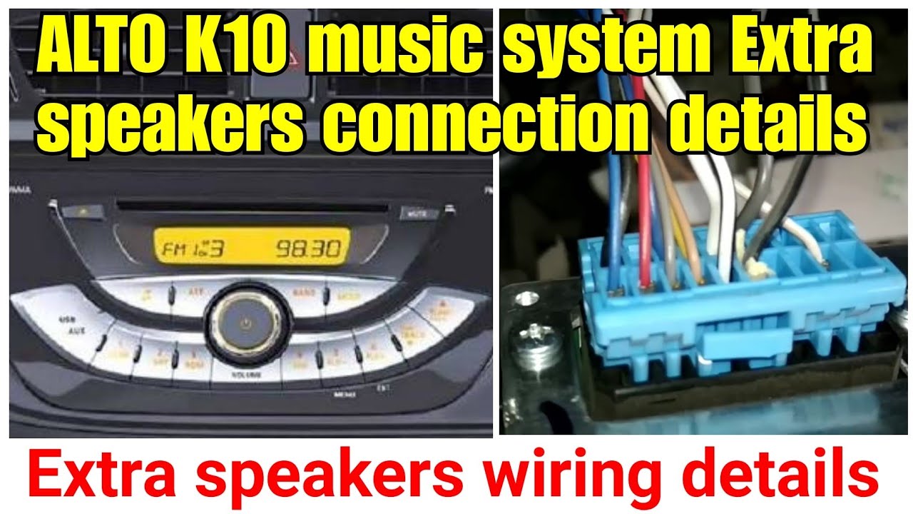 Alto k10 extra speakers connection details, how to connect extra speakers in alto k10 music system