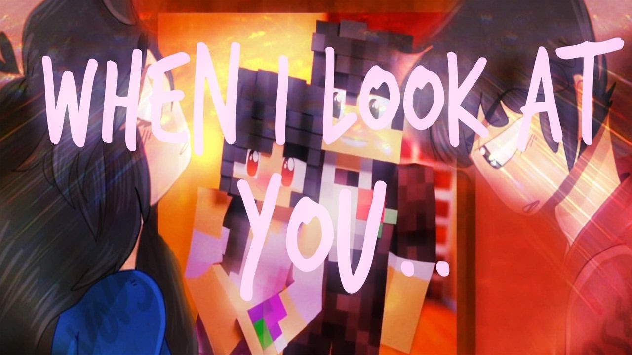 Aaron ✗Aphmau  ~ When I Look At You (Music Video)
