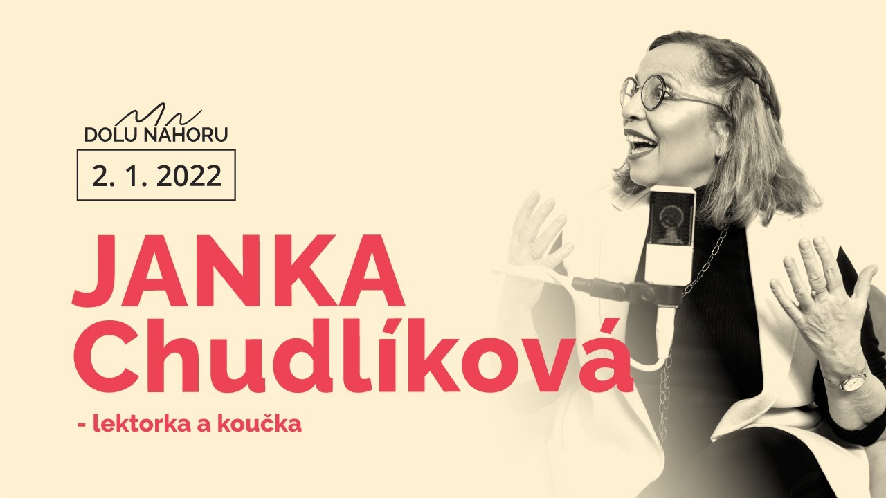 DOLU|NAHORU Janky Chudlíkové: ,,Když se trápíš, saháš si na podstatu života. Prožíváš ho naplno.