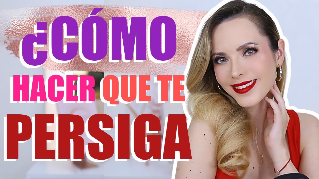 &iquest;C&Oacute;MO HACER QUE &Eacute;L TE PERSIGA? &iexcl;FUNCIONA!