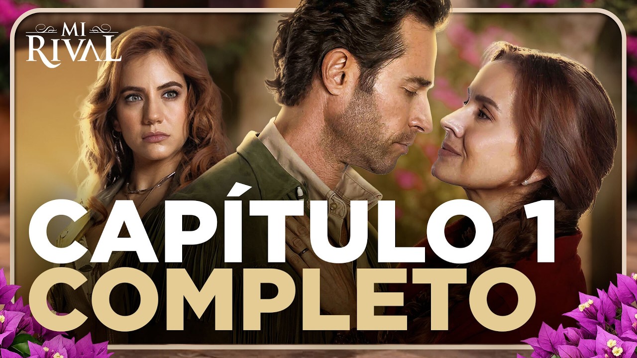 Mi Rival | Cap&iacute;tulo 1 COMPLETO