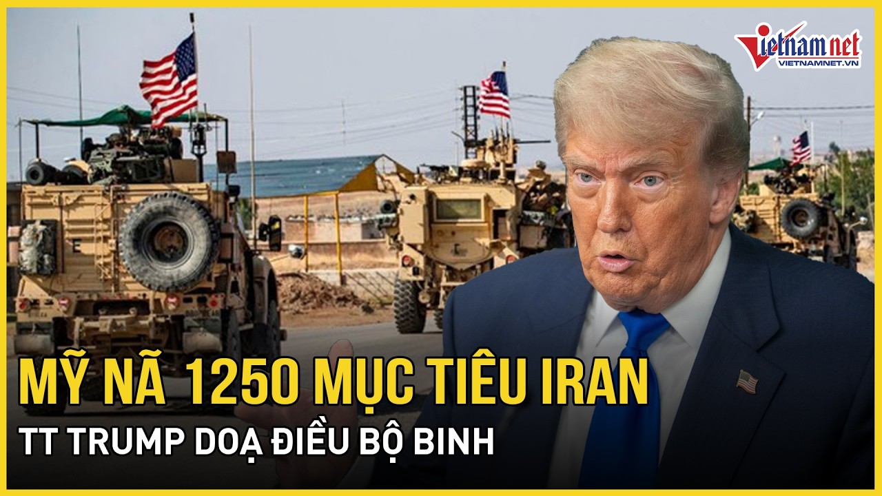 Choáng váng đòn tàn khốc Mỹ nã thẳng 1250 mục tiêu Iran, TT Trump doạ điều bộ binh, Tehran khai hoả