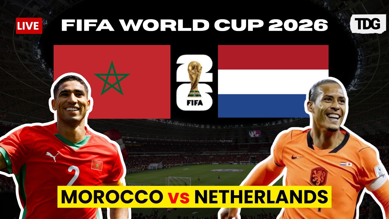 WATCH LIVE: Netherlands vs Morocco | FIFA World Cup 2026 Round of 32