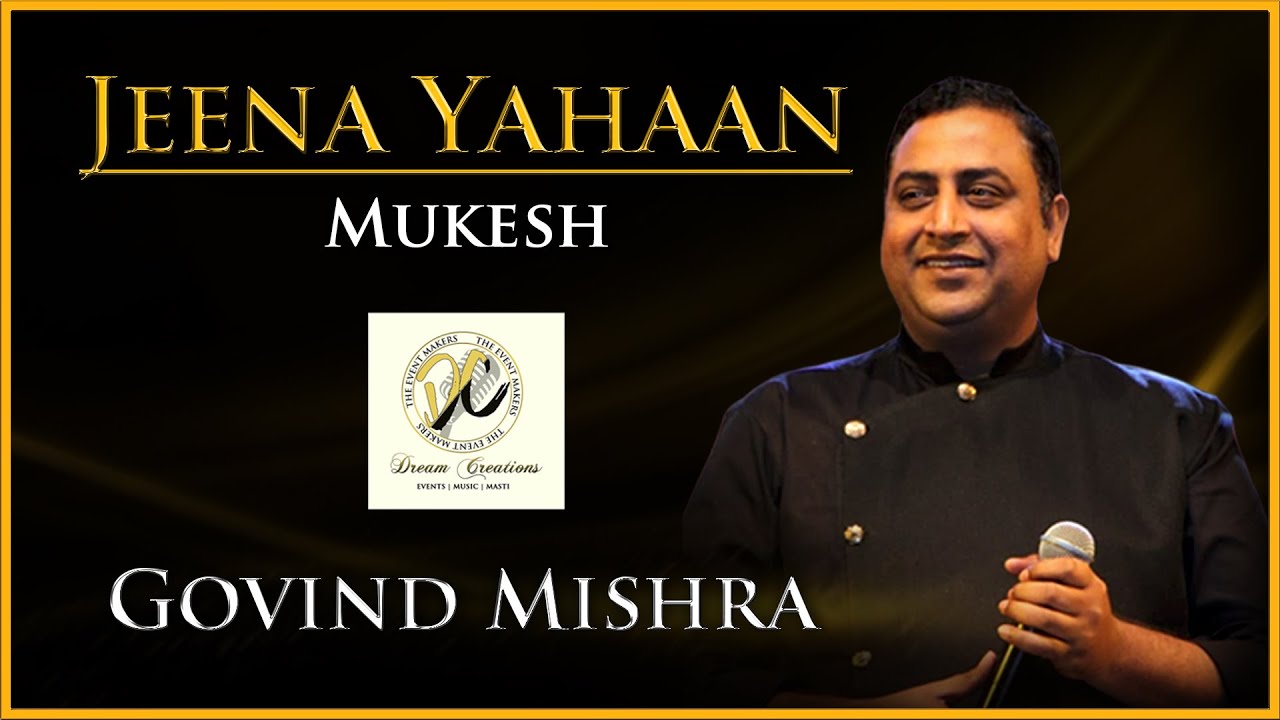 Govind Mishra | Jeena Yahan |#live|#cover |#viralvideos|#subscribers|#mukeshsongs|#youtubevideo