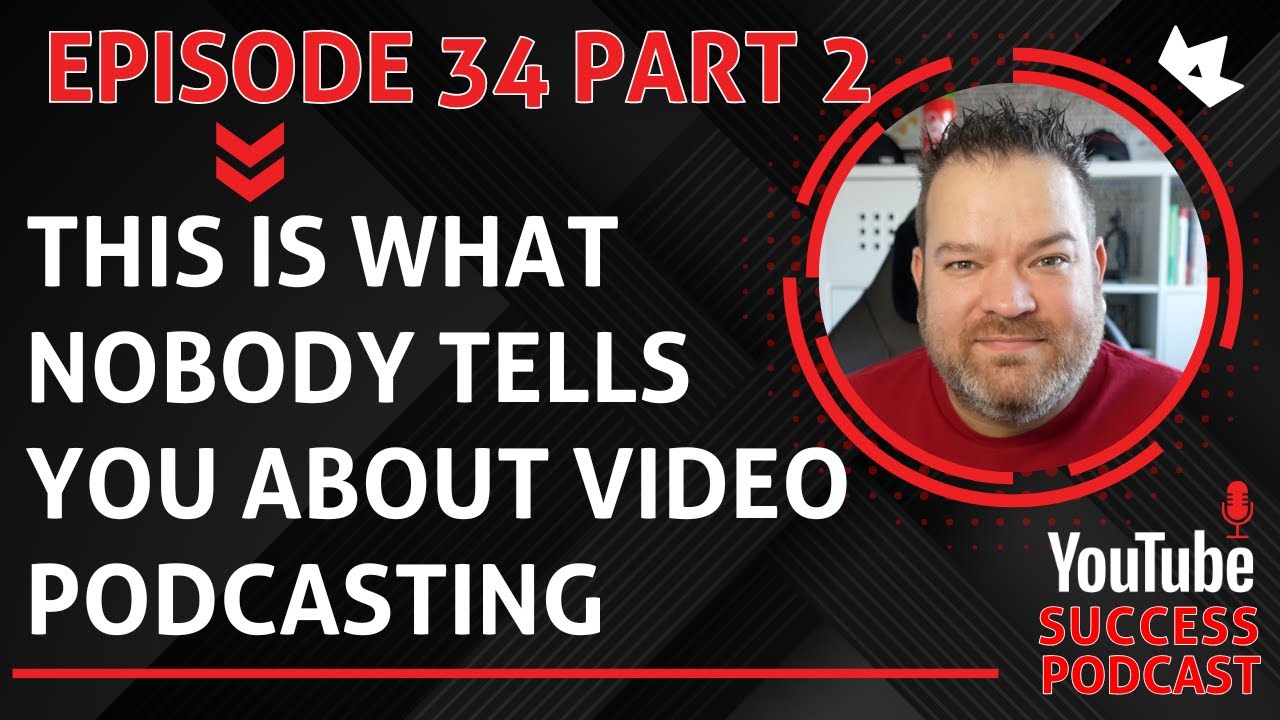 This Is What Nobody Tells You About Video Podcast Part 2 | YouTube Success