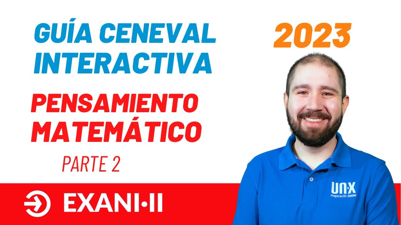 Gu&iacute;a OFICIAL Exani II - 2024 - Pensamiento Matem&aacute;tico - Parte 2