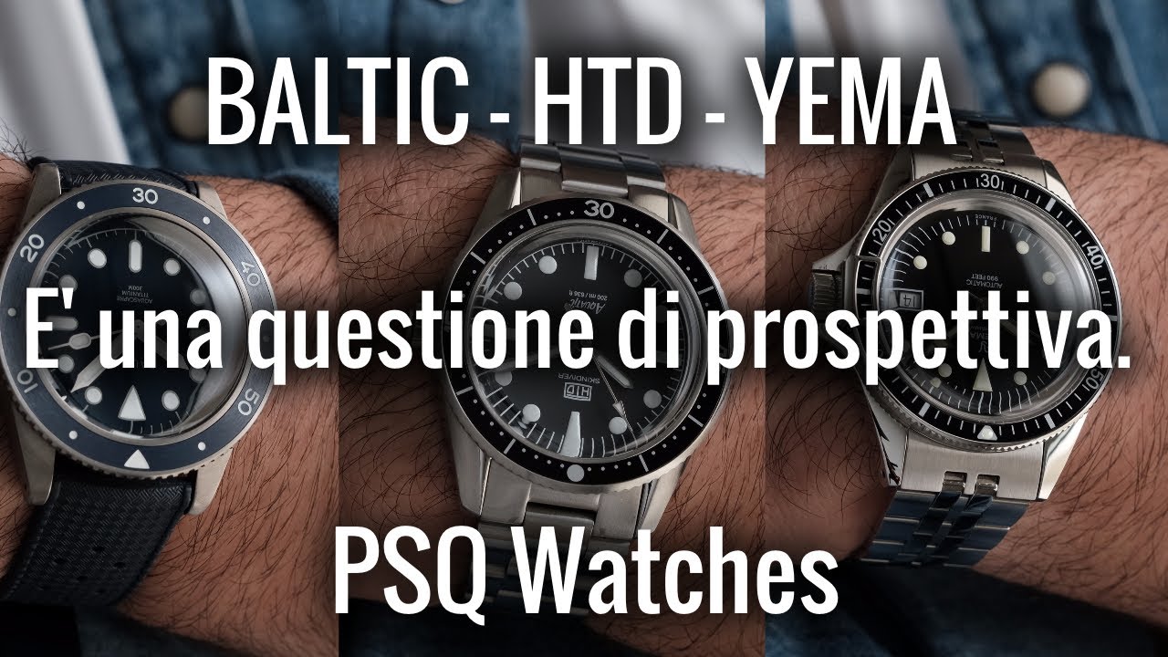 E' una questione di prospettiva: Baltic vs HTD vs Yema | PSQ Watches