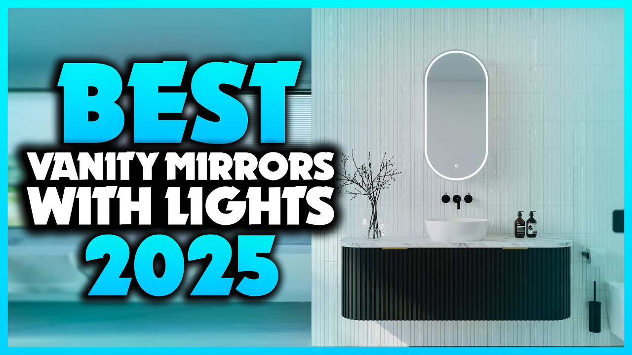 Top 7 Best Vanity Mirrors With Lights You can Buy Right Now [2025]