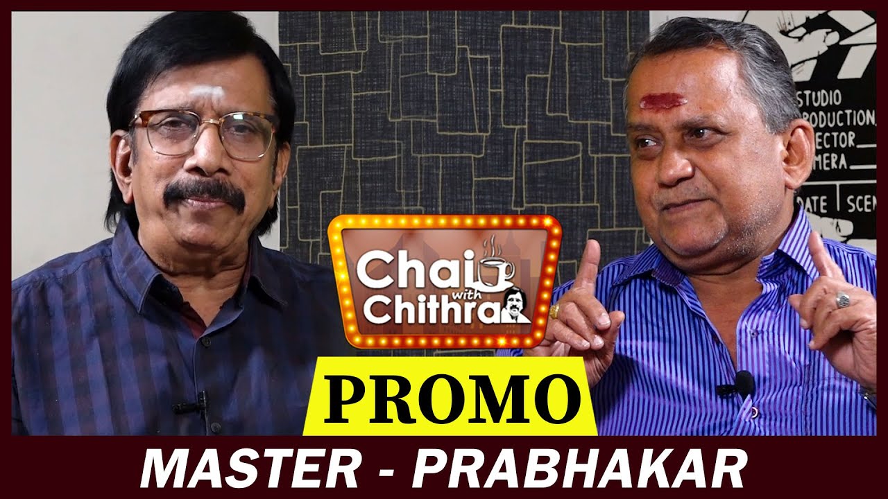 CHAI WITH CHITHRA | MASTER - PRABHAKAR | PROMO