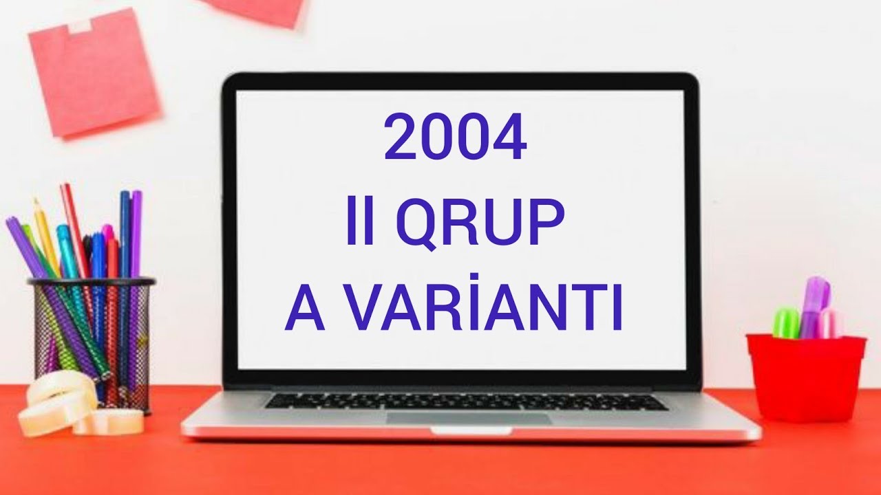 2-ci Qrup A Variantı-2004.RIYAZIYYAT/#İzahlıHəllər/#TurqutHeyderli.#Riyaziyyat #Qəbul
