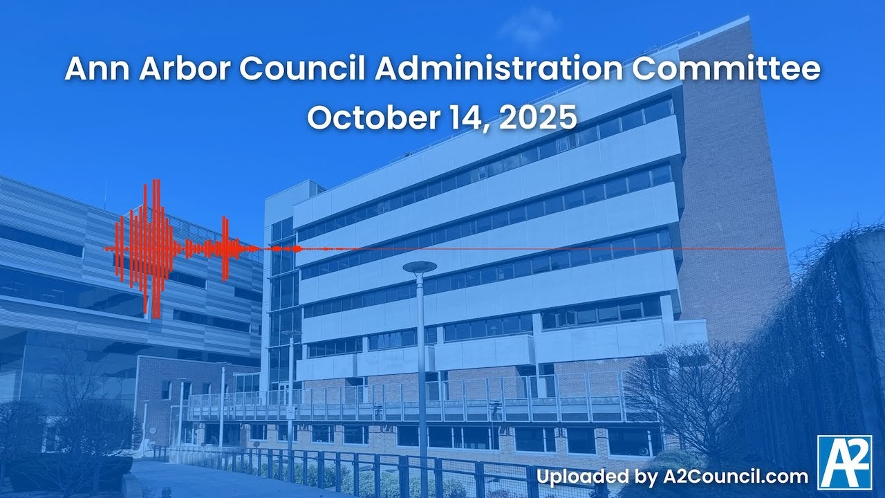 Ann Arbor Council Administration Committee of October 14, 2025