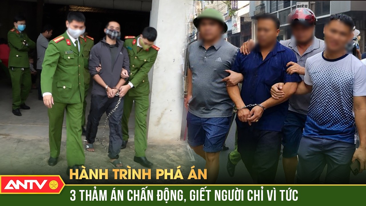 Hành trình phá án: 3 vụ án giết người, chặt xác thả trôi sông khiến cả nước căm phẫn | ANTV