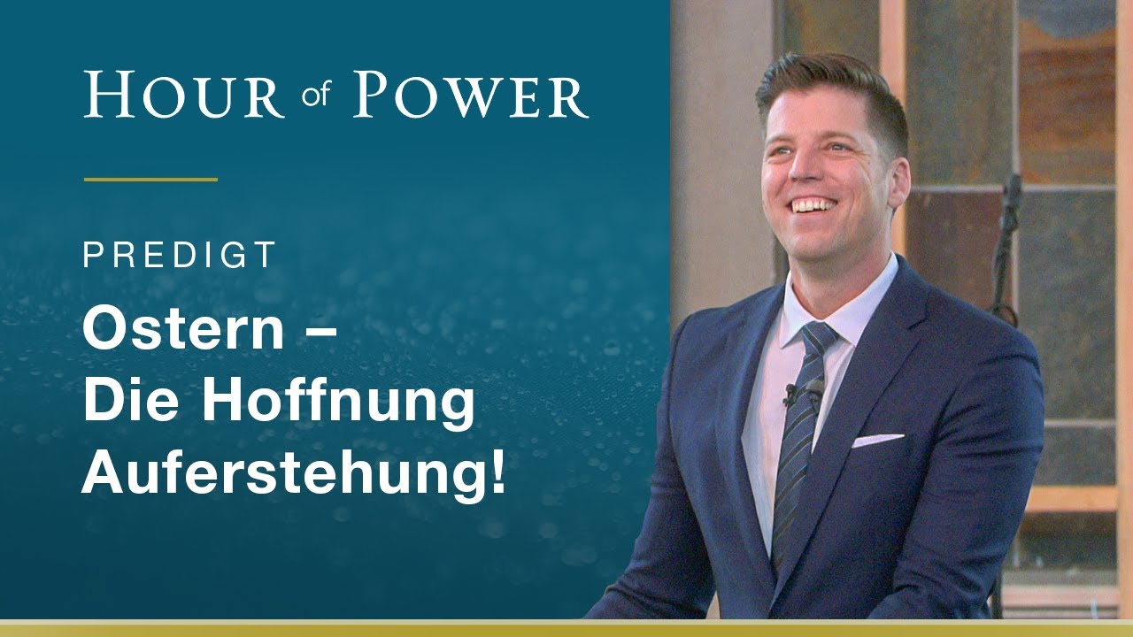Ostern – Die Hoffnung der Auferstehung! - Predigt von Bobby Schuller