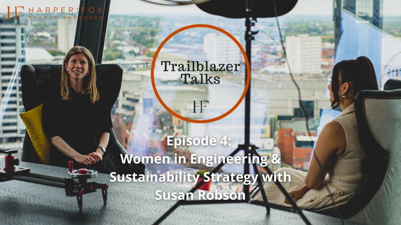Trailblazer Talks - Episode 4: Women in Engineering and Sustainability Strategy with Susan Robson
