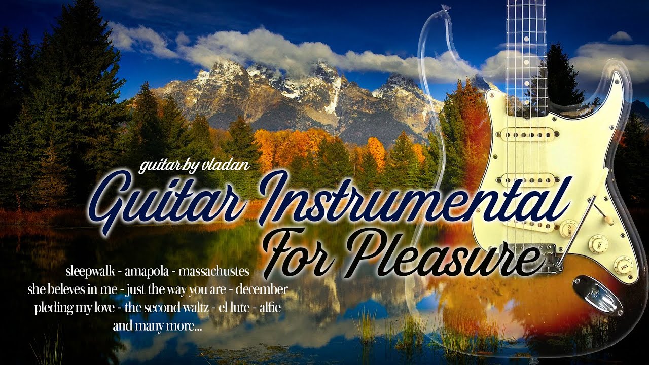 Guitar Instrumental for Pleasure - Super Oldies in HQ Sound!