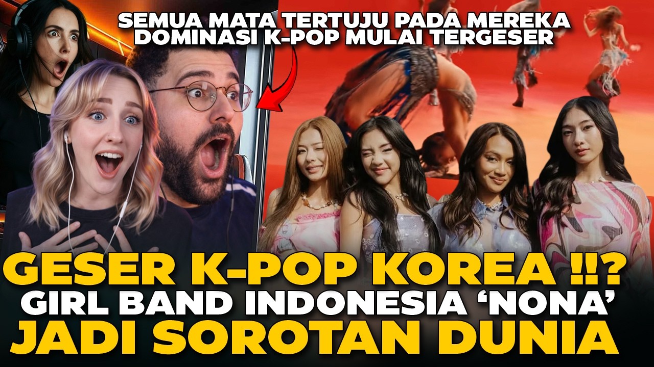 GESER K-POP KOREA ! GIRL BAND INDONESIA NONA JADI SOROTAN GLOBAL - MUSIK INDONESIA MENDUNIA