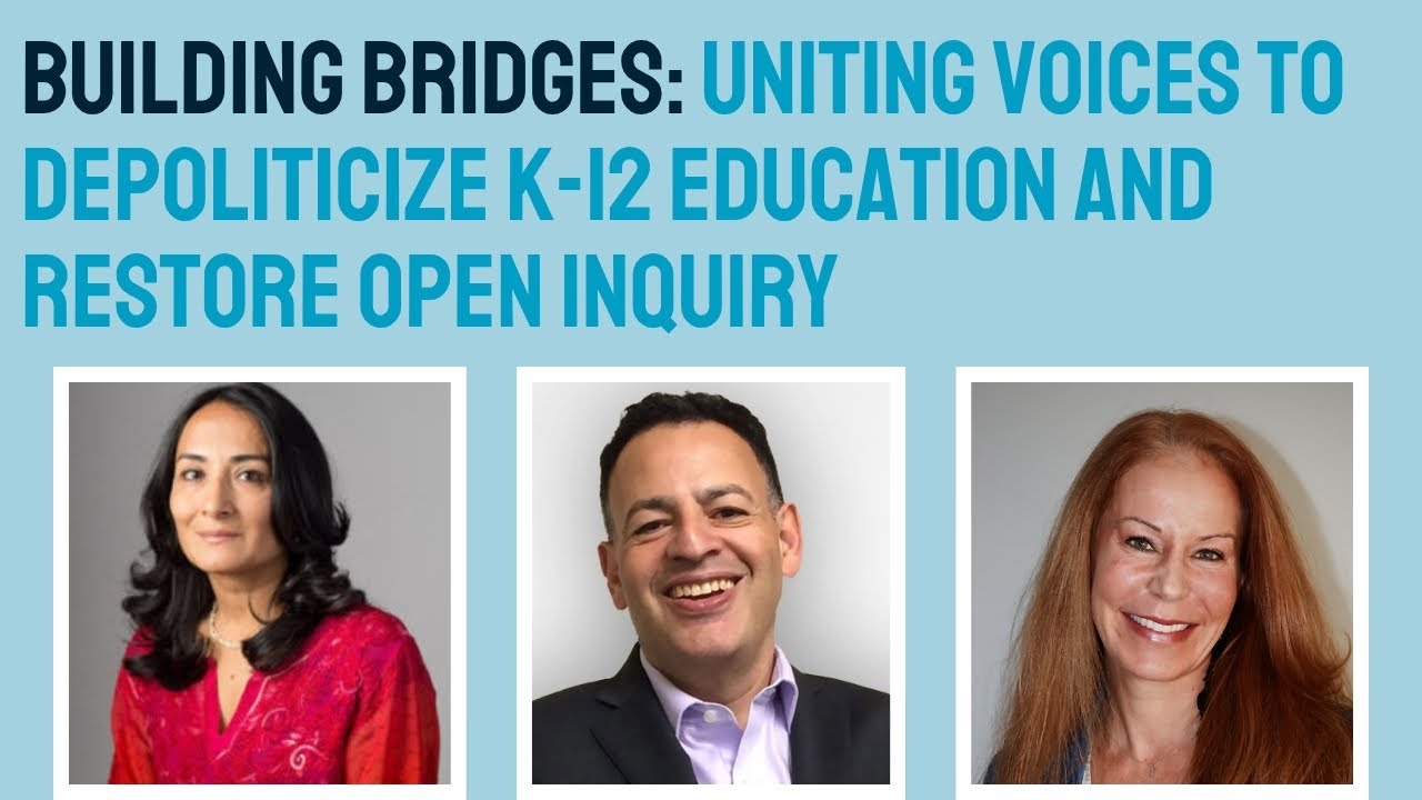 Building Bridges: Uniting Voices to Depoliticize K-12 Education and Restore Open Inquiry