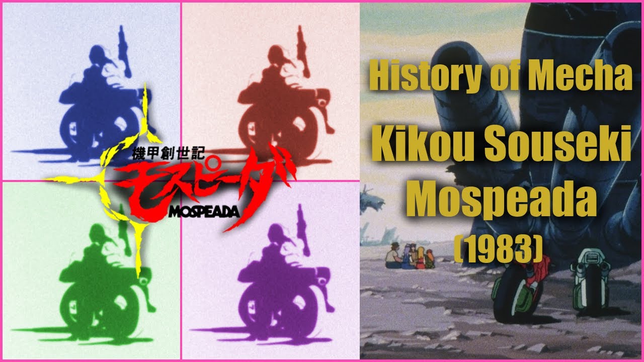 History of Mecha: Kikou Souseki Mospeada