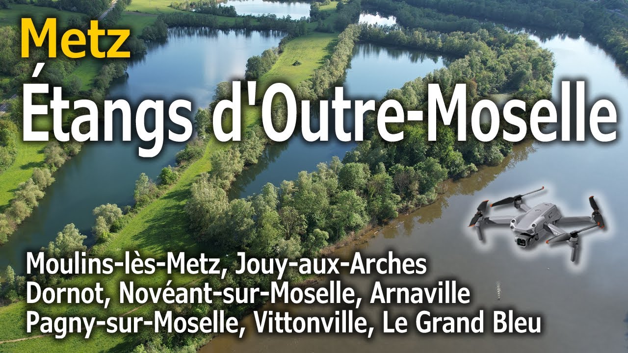 Metz - Étangs d'Outre-Moselle et de la Vallée de la Moselle (4K)