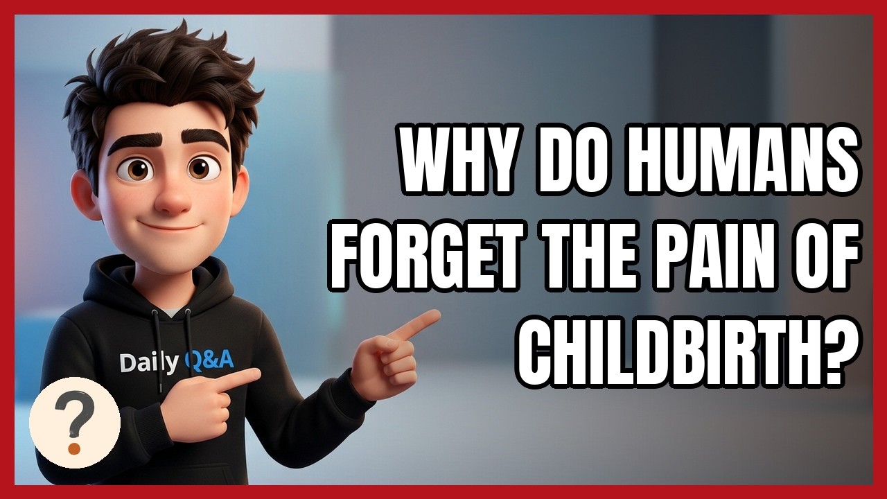Why Do Humans Forget the Pain of Childbirth?
