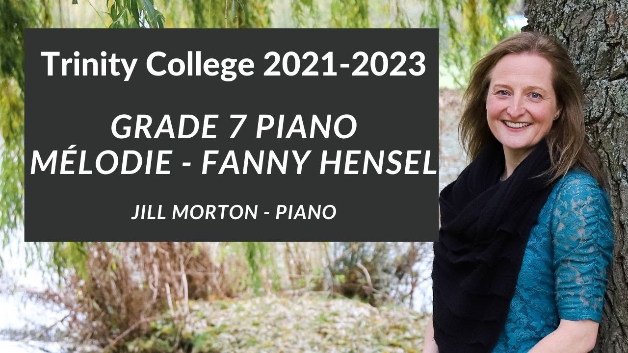 Mélodie op. 4 no. 2 by Fanny Hensel, Grade 7 Trinity College Piano 2021-2023, Jill Morton  - Piano