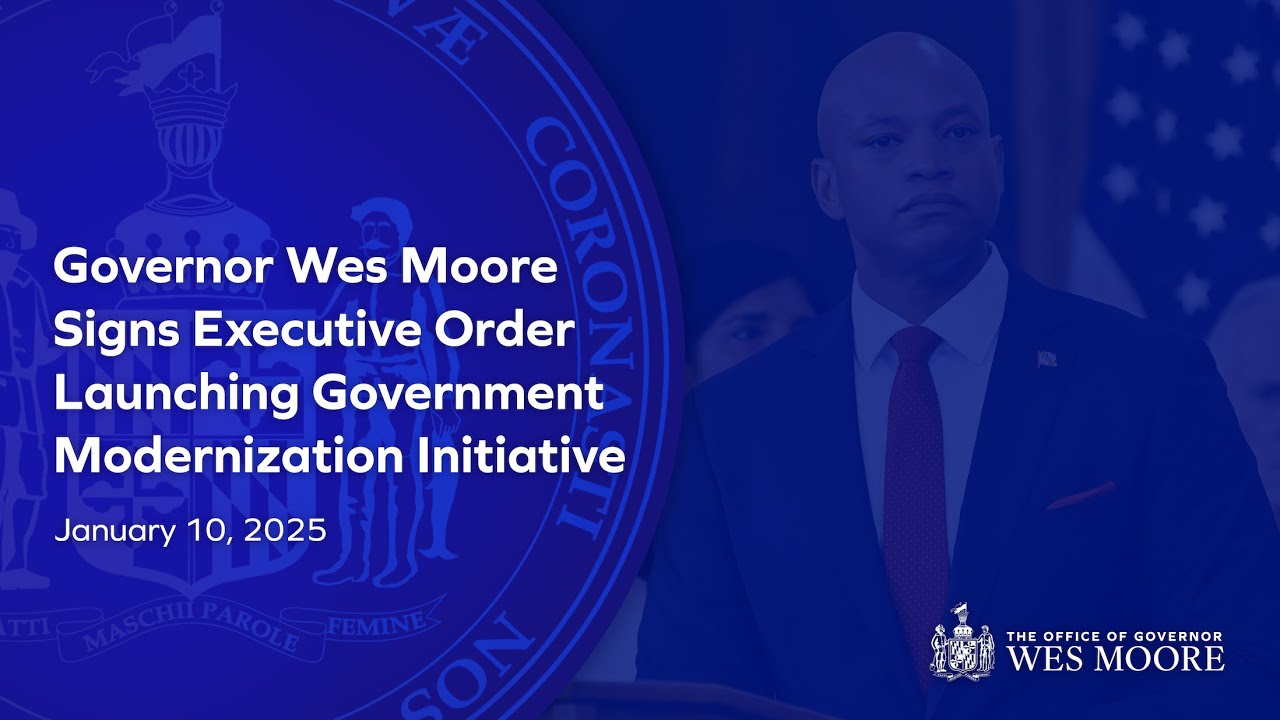 Governor Wes Moore Signs Executive Order Launching Government Modernization Initiative