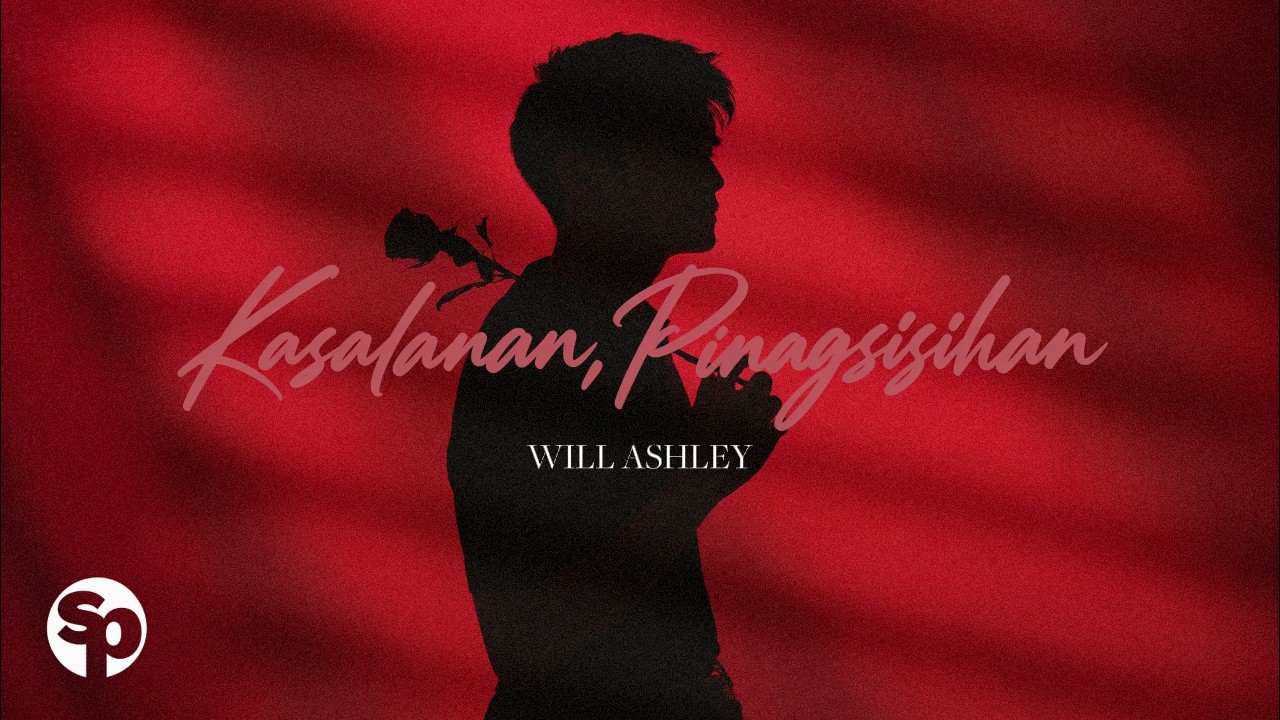 Will Ashley - 'Kasalanan, Pinagsisihan' Official Lyric Video
