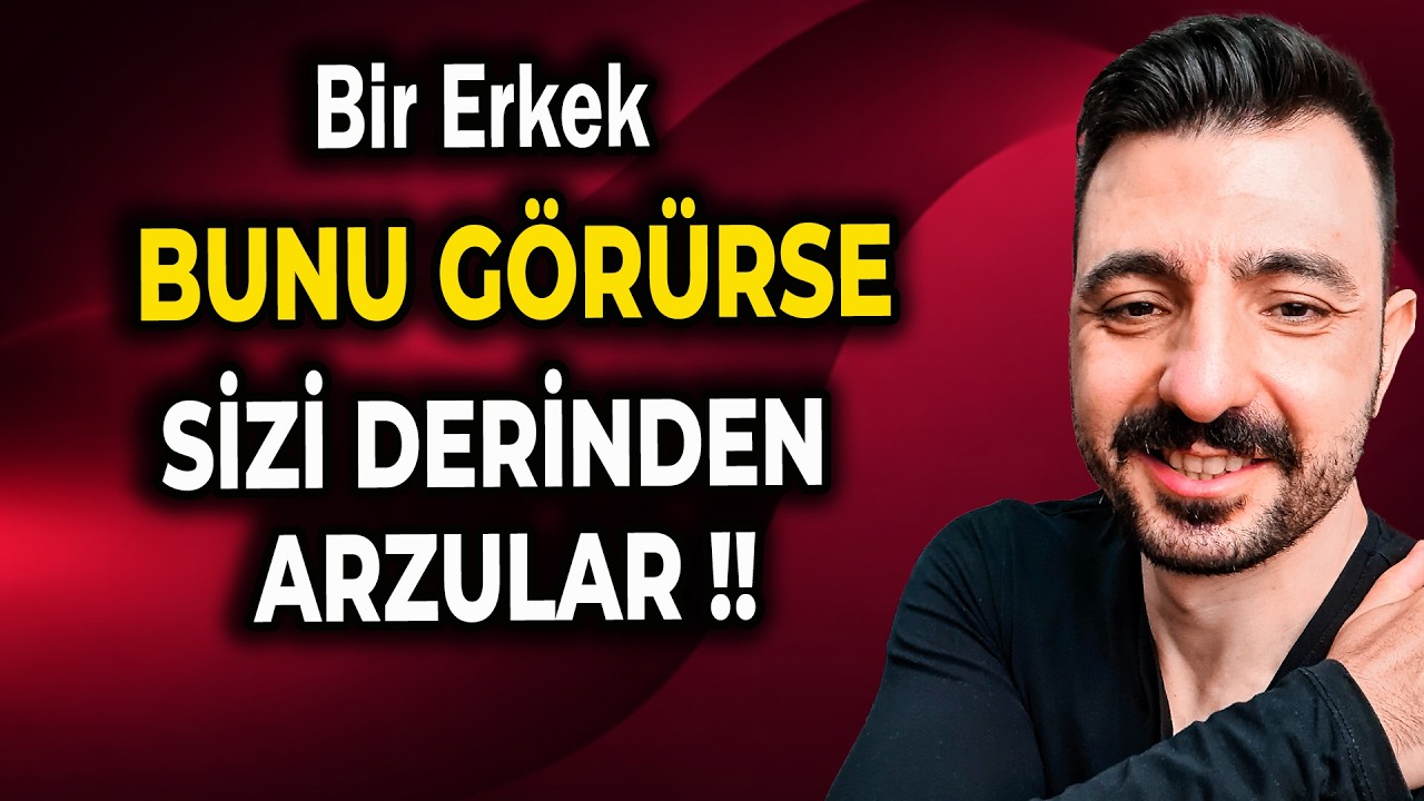 Bir Erkek Ancak BUNU Görürse Sizi Derinden ARZULAR ❗❗ ( EN ZOR ERKEKLER BİLE )