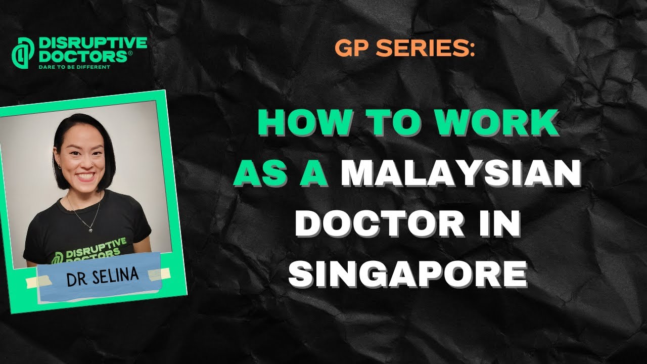 How To Work As A Malaysian Doctor In Singapore. Foreign doctor in Singapore.