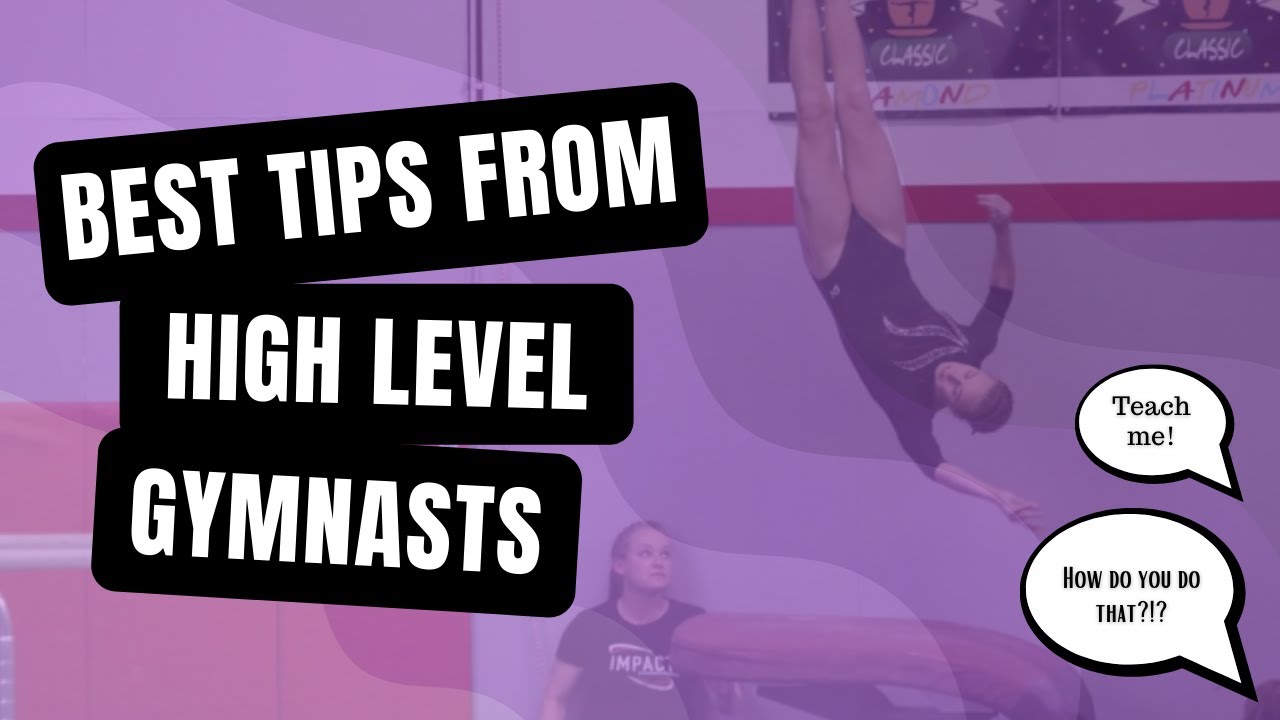 Best Tips from High Level Gymnasts