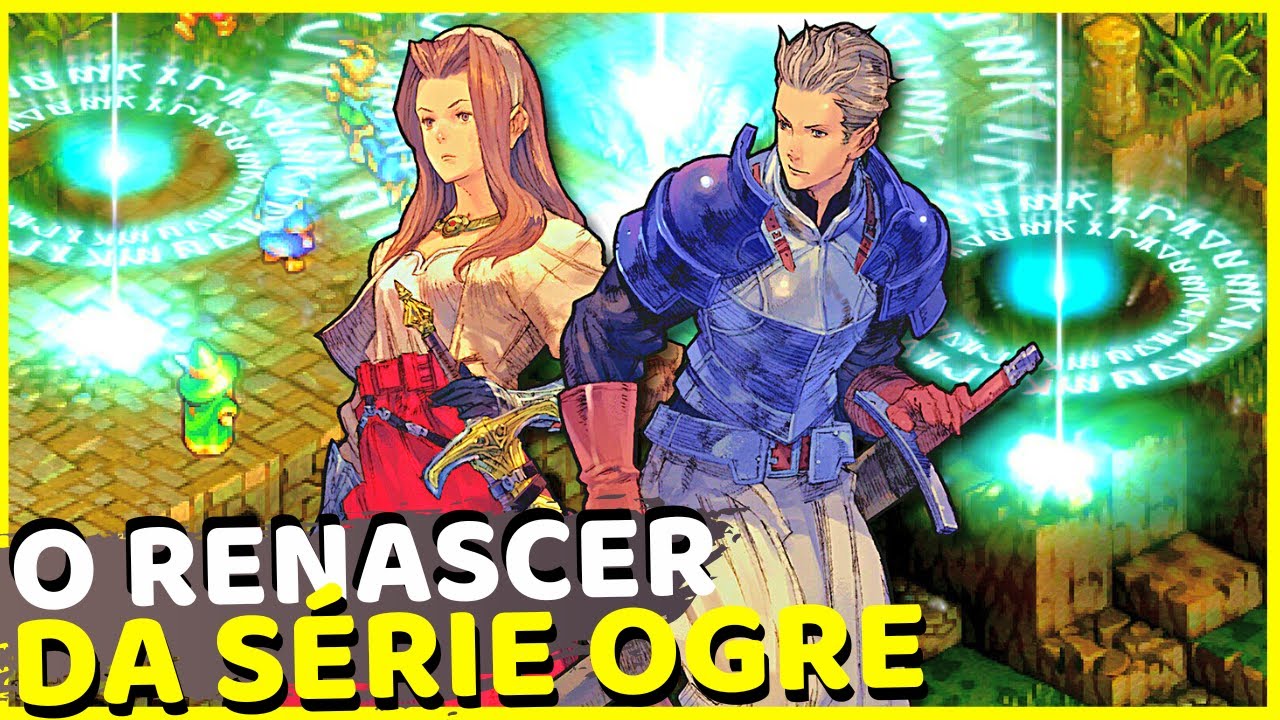 COMO TACTICS OGRE EVOLUIU DO SNES E PSP AO REMASTER DEFINITIVO DE 2022