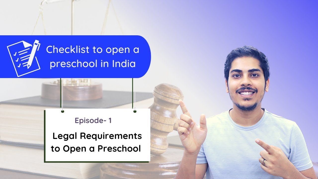 Legal Requirements to Open a Preschool | Checklist to Open a Preschool in India | Part 1