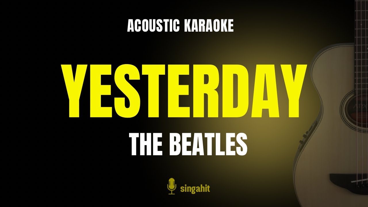 Yesterday - The Beatles (Karaoke Acoustic Guitar)