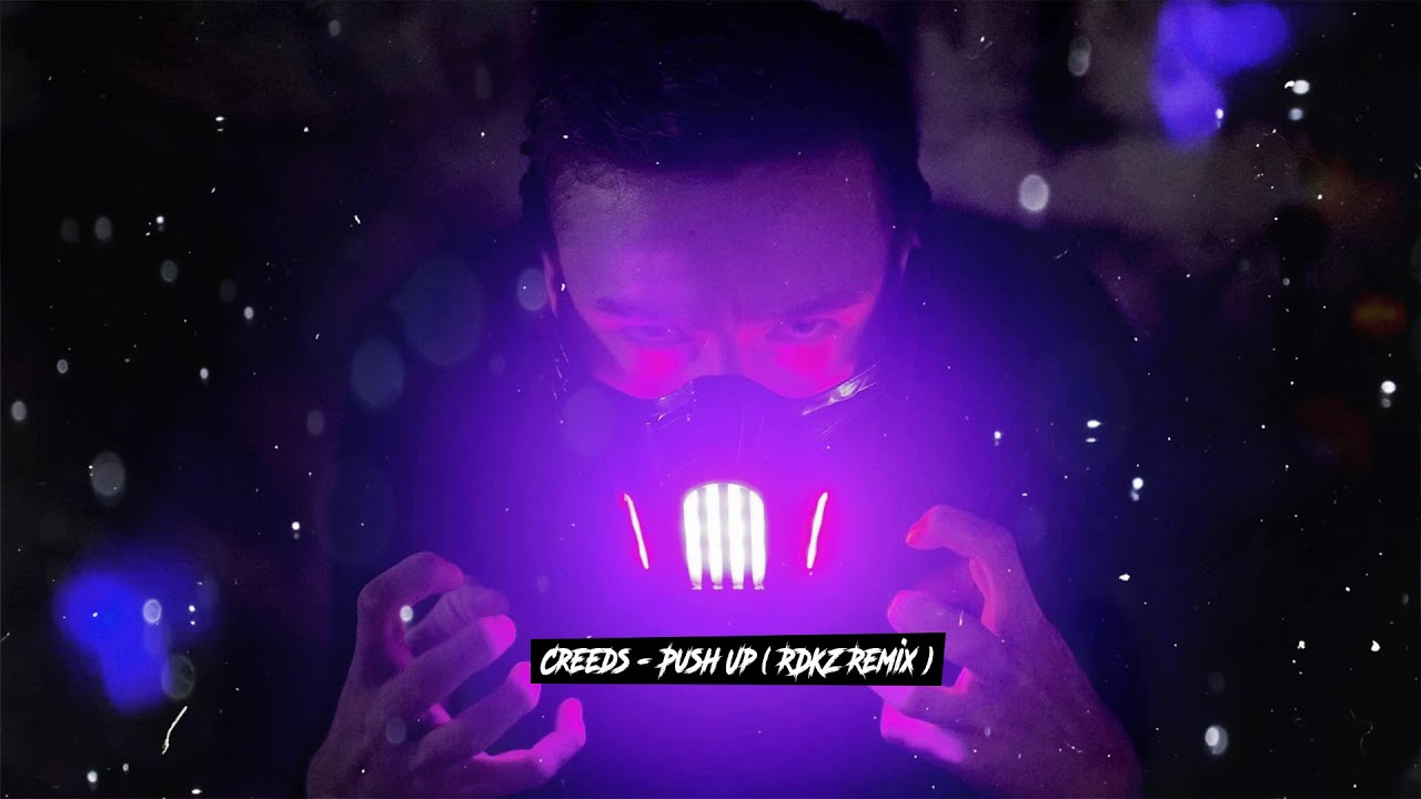 Creeds - Push Up (RDKZ Remix)