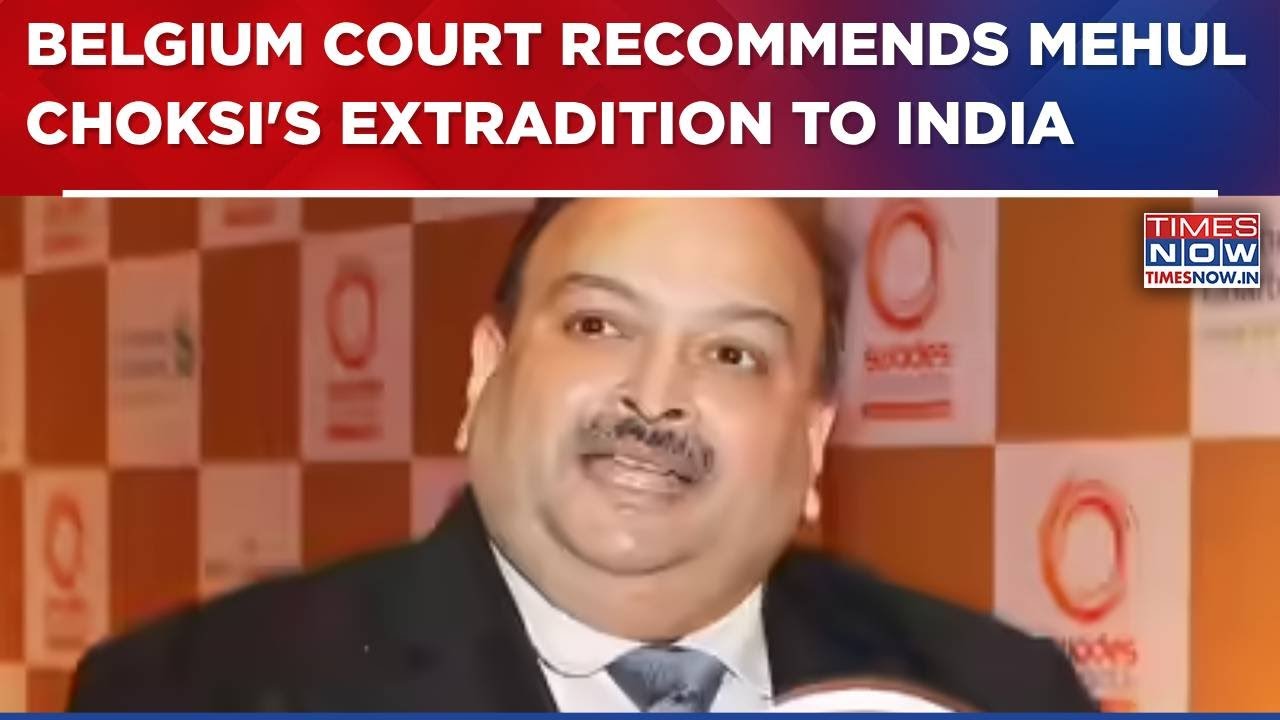Big Breakthrough For India: Belgium Court Recommends Mehul Choksi's Extradition To India | WATCH