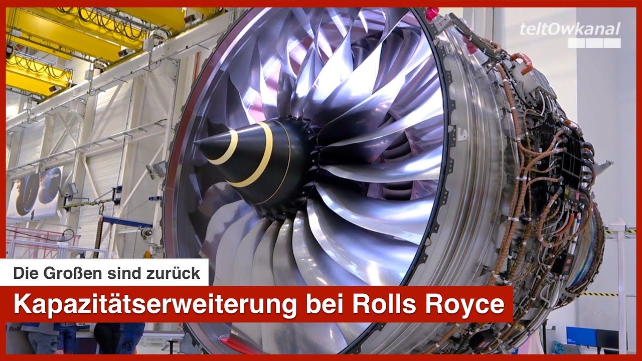 Die Großen sind zurück | Kapazitätserweiterung bei Rolls Royce in Dahlewitz