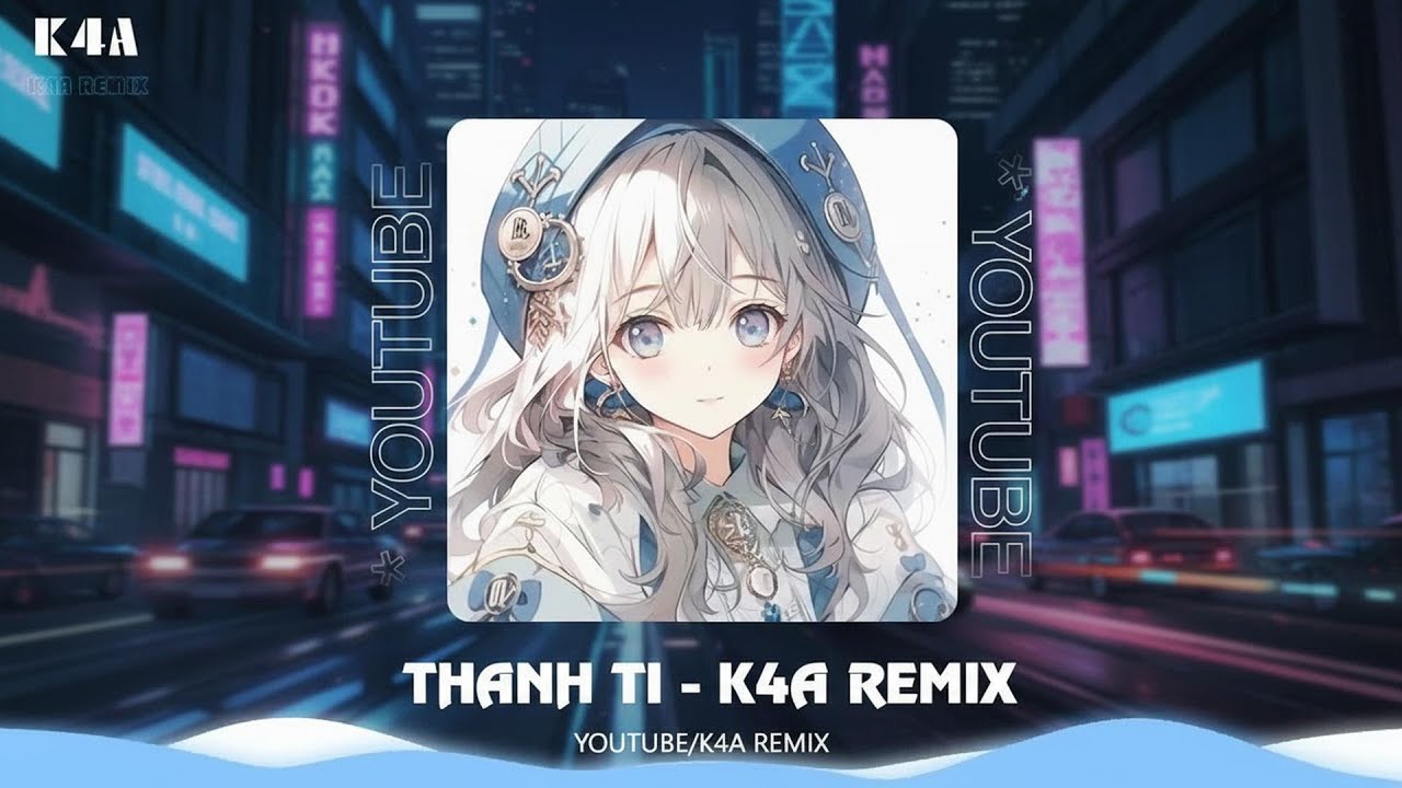 Thanh Ti (青絲) - K4A Remix - Nhạc Hót Remix, Nhạc Trung Remix, Nhạc hot 2025
