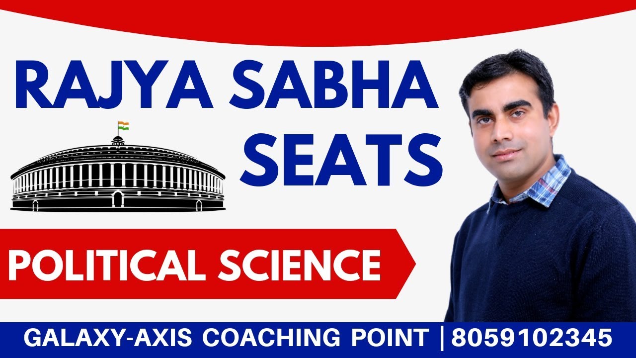 Rajya Sabha Seats| GS | PANDEY Sir | GALAXY-AXIS COACHING POINT