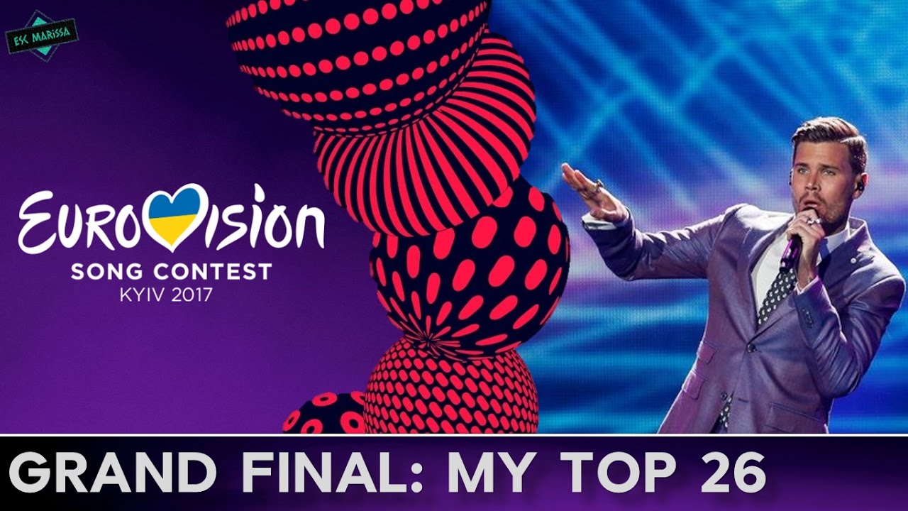 EUROVISION 2017 GRAND FINAL: MY TOP 26