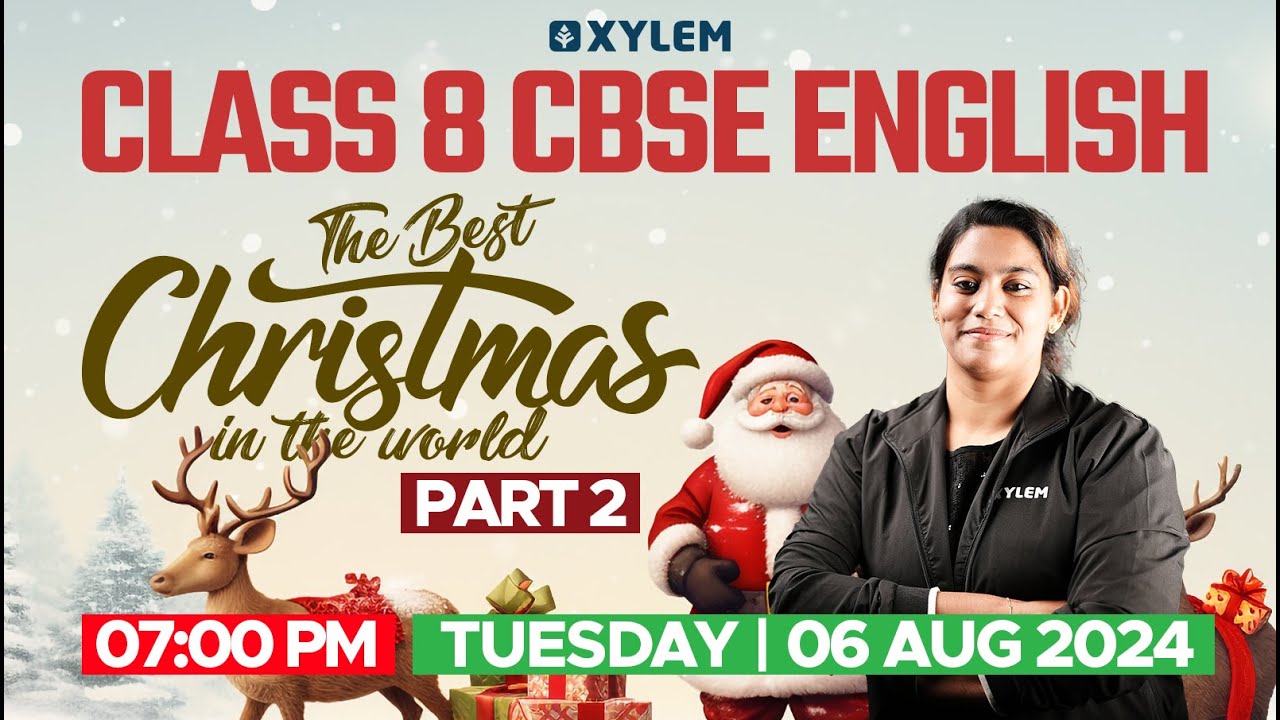 Class 8 CBSE English - The Best Christmas In The World Part - 2 | Xylem Class 8 CBSE