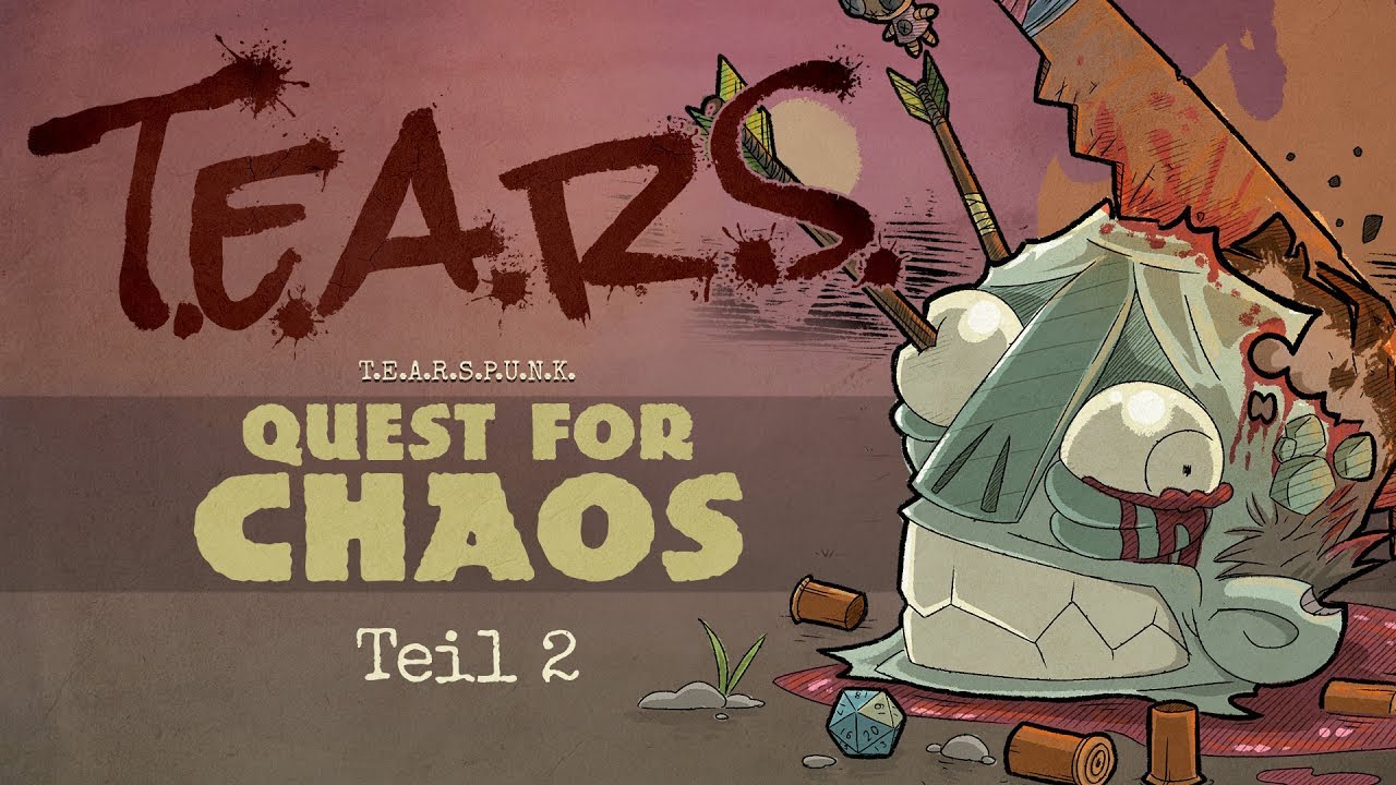 Pen & Paper: T.E.A.R.S. PUNK  | Das Finale des Abenteuers Quest for Chaos