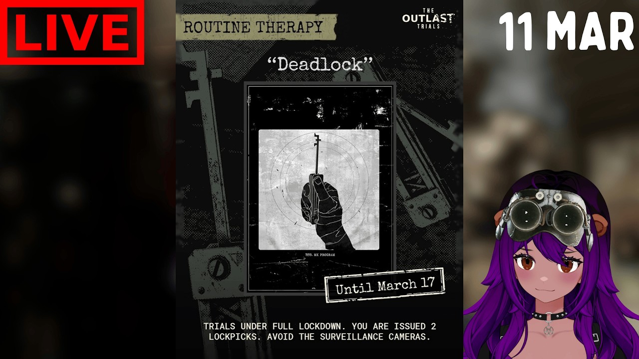 11 Mar✨ Outlast Trials Deadlock Event Runs 👶💀