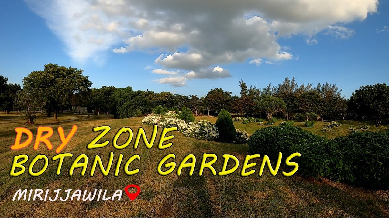 DRY ZONE BOTANIC GARDENS MIRIJJAWILA