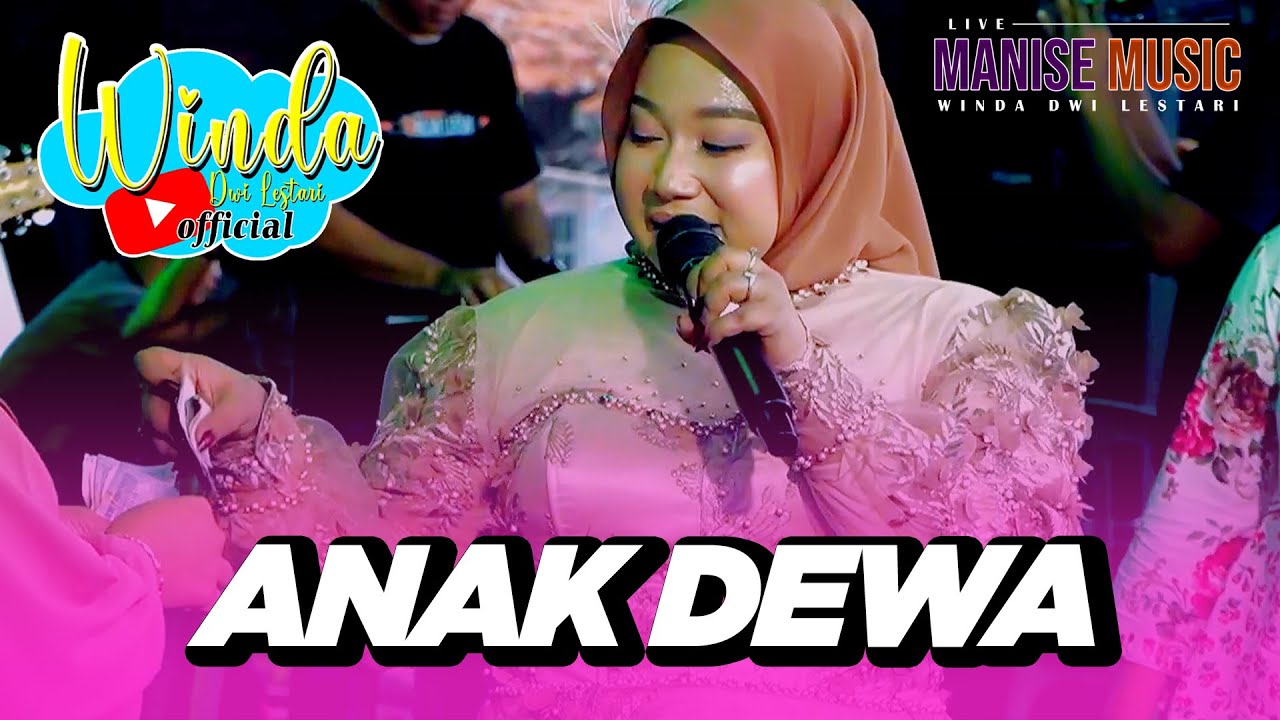 ANAK DEWA || VOC  WINDA DWI.L SHOW JL AMPERA - JATIBARANG LIVE MANISE MUSIC || WINDA DWI LESTARI